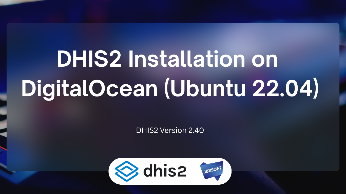 🚀 DHIS2 Installation on DigitalOcean (Ubuntu 22.04)